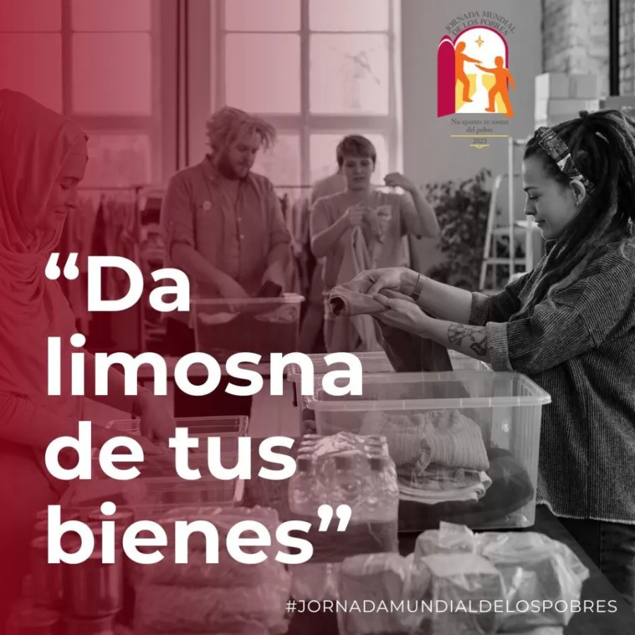 "No apartes tu rostro del pobre"  (Tb 4,7)